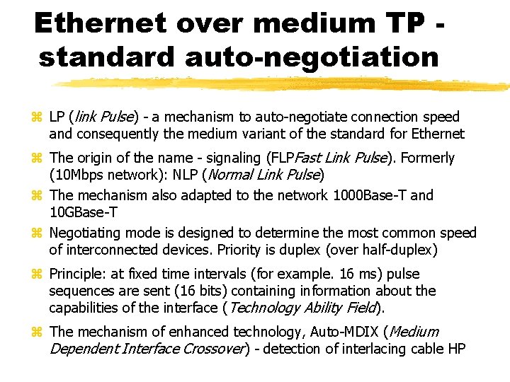 Ethernet over medium TP standard auto-negotiation LP (link Pulse) - a mechanism to auto-negotiate