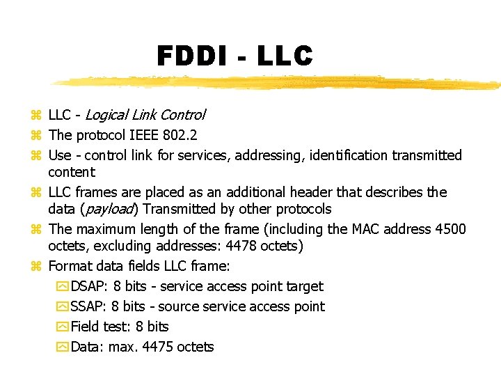 FDDI - LLC - Logical Link Control The protocol IEEE 802. 2 Use -