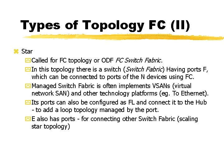 Types of Topology FC (II) Star Called for FC topology or ODF FC Switch