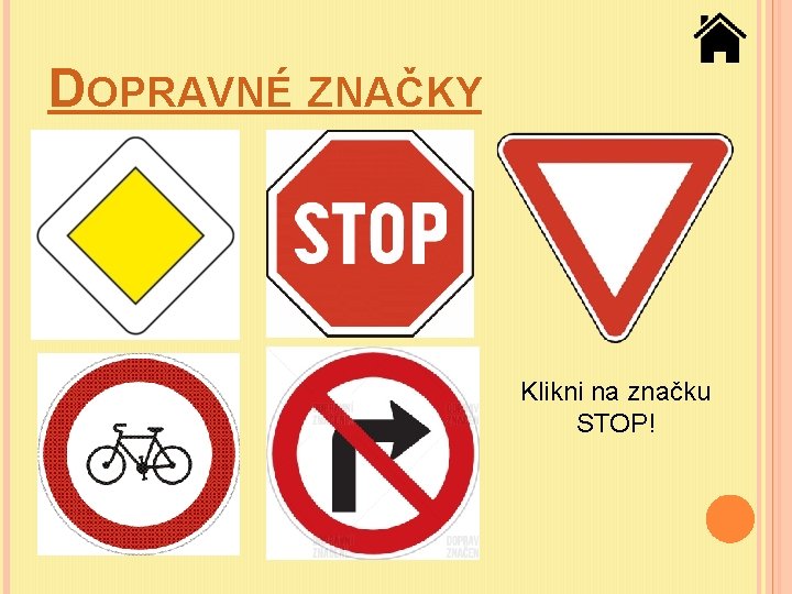 DOPRAVNÉ ZNAČKY Klikni na značku STOP! 