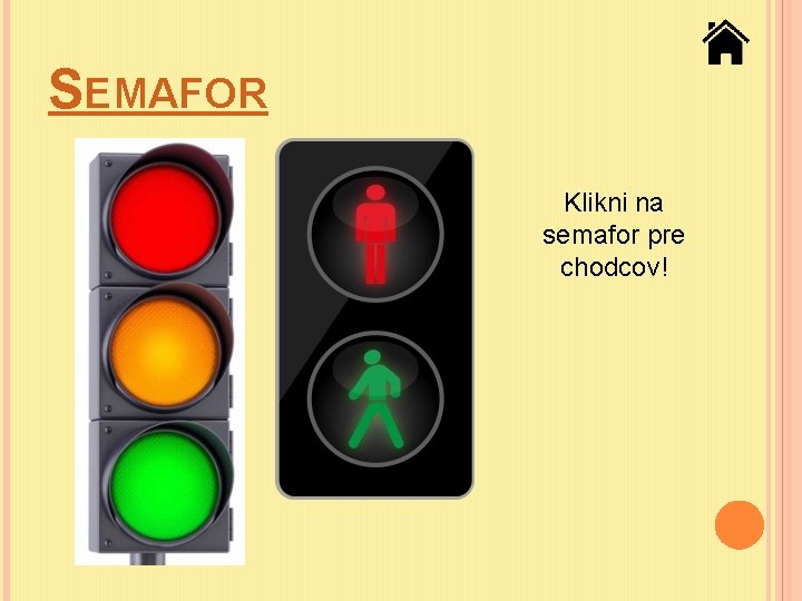 SEMAFOR Klikni na semafor pre chodcov! 