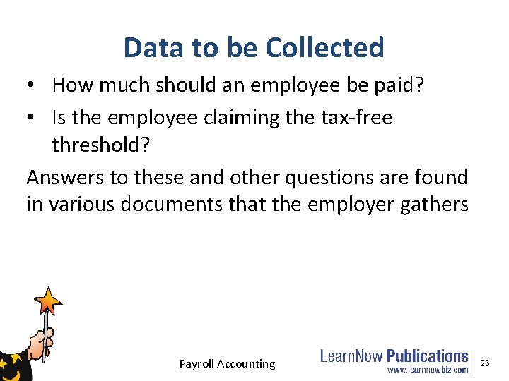 Data to be Collected • How much should an employee be paid? • Is