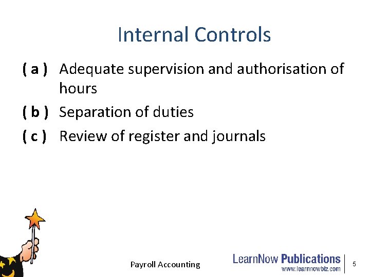 Internal Controls ( a ) Adequate supervision and authorisation of hours ( b )