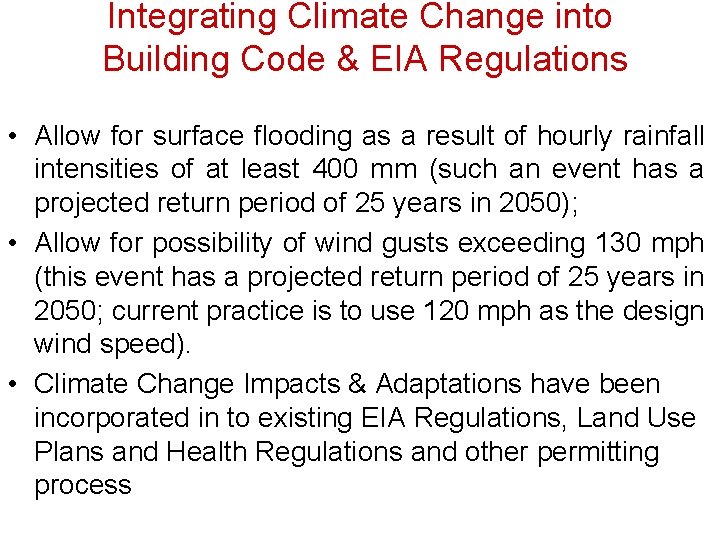 Integrating Climate Change into Building Code & EIA Regulations • Allow for surface flooding