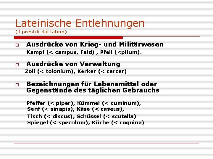 Lateinische Entlehnungen (I prestiti dal latino) o Ausdrücke von Krieg und Militärwesen Kampf (<