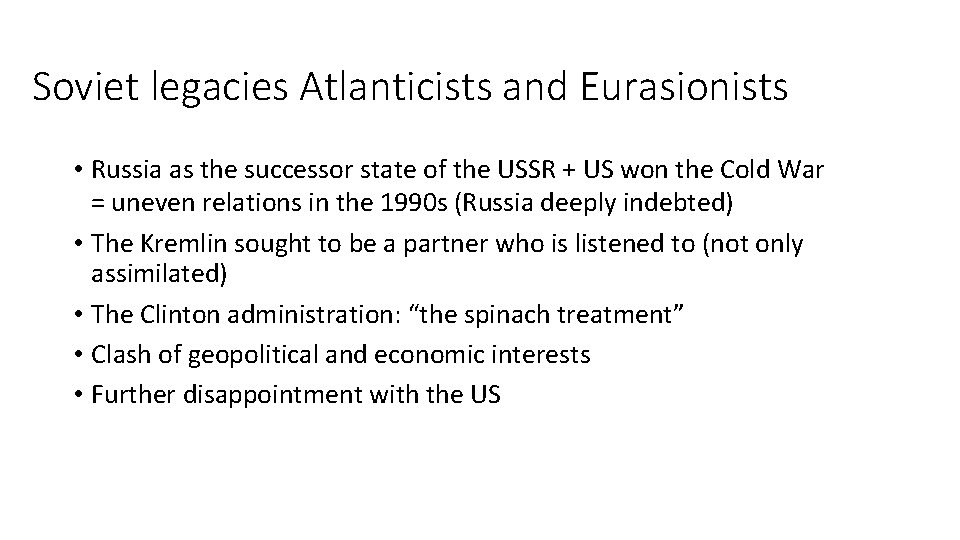 Soviet legacies Atlanticists and Eurasionists • Russia as the successor state of the USSR