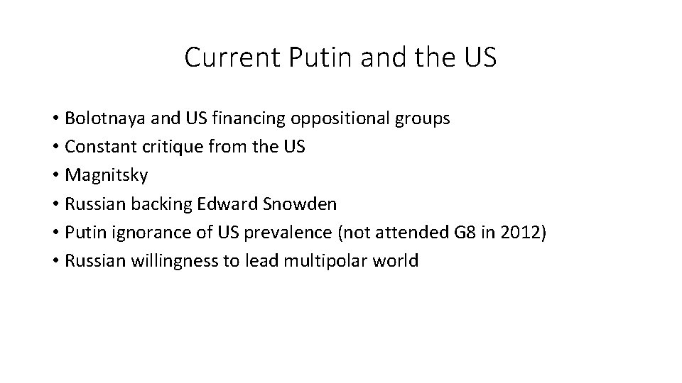 Current Putin and the US • Bolotnaya and US financing oppositional groups • Constant