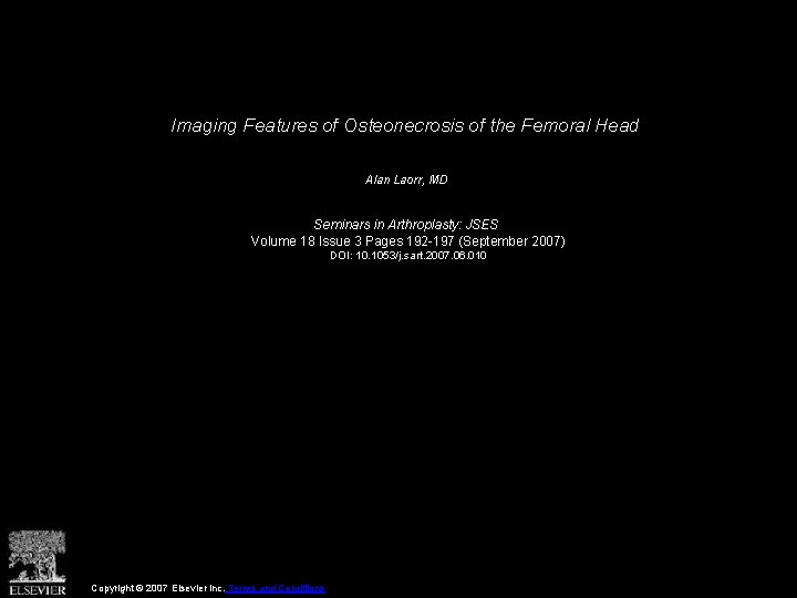 Imaging Features of Osteonecrosis of the Femoral Head Alan Laorr, MD Seminars in Arthroplasty: