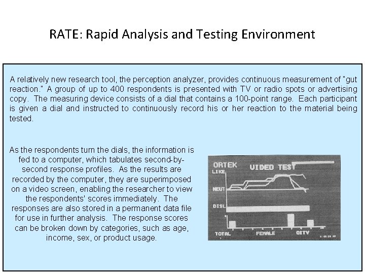 RATE: Rapid Analysis and Testing Environment A relatively new research tool, the perception analyzer,