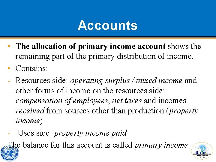 Accounts • The allocation of primary income account shows the remaining part of the