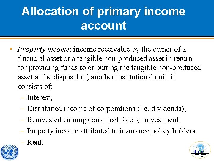 Allocation of primary income account • Property income: income receivable by the owner of