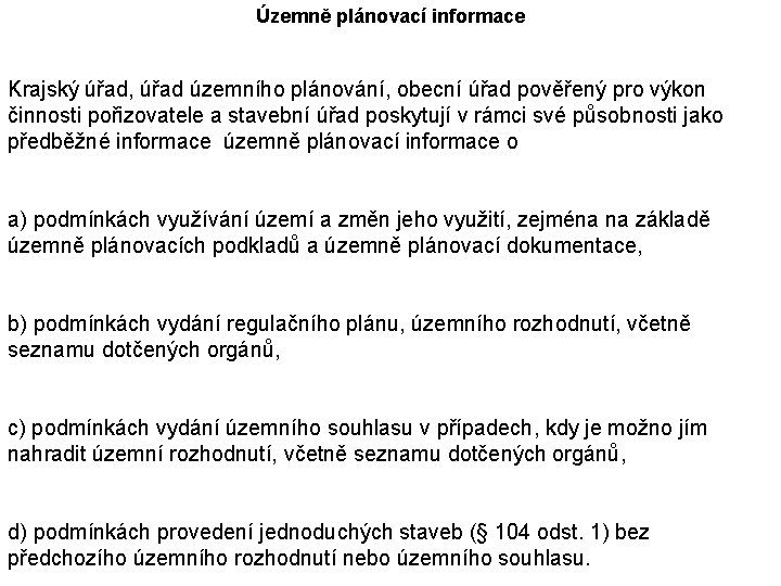 Územně plánovací informace Krajský úřad, úřad územního plánování, obecní úřad pověřený pro výkon činnosti