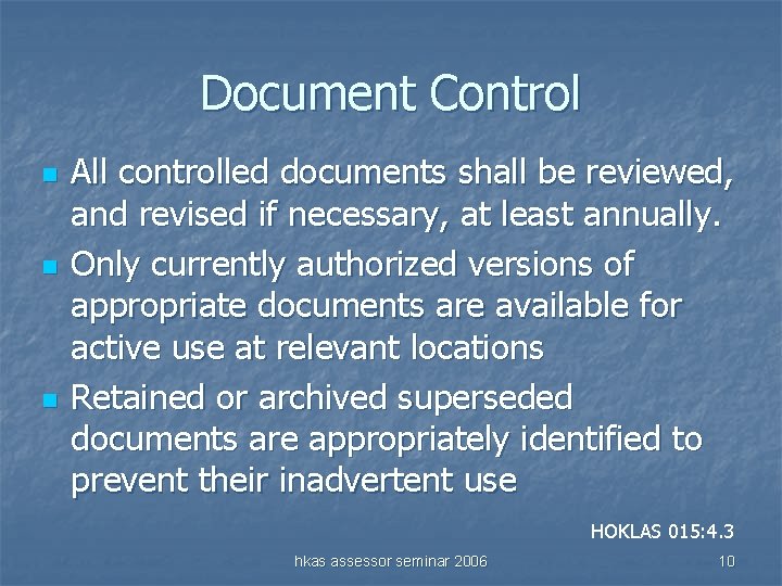 Document Control n n n All controlled documents shall be reviewed, and revised if