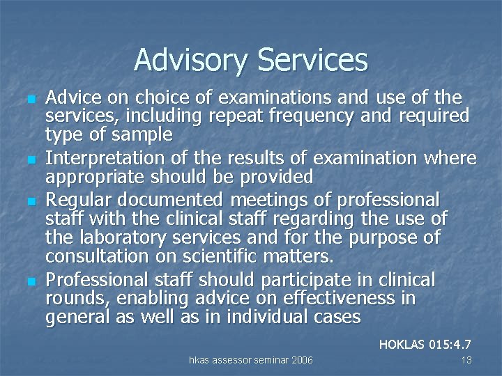 Advisory Services n n Advice on choice of examinations and use of the services,