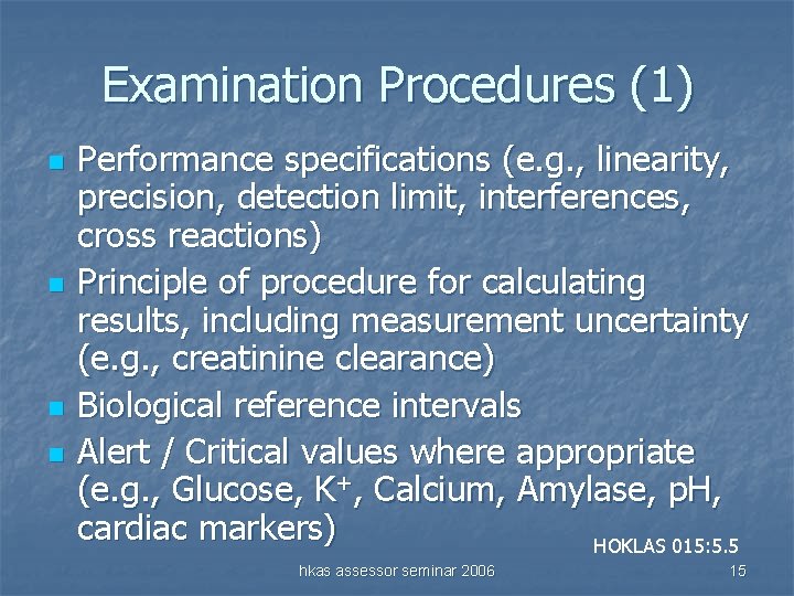 Examination Procedures (1) n n Performance specifications (e. g. , linearity, precision, detection limit,
