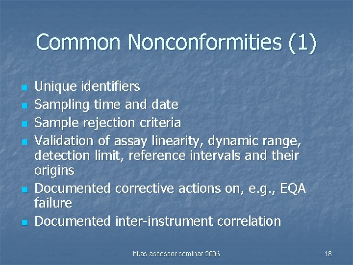 Common Nonconformities (1) n n n Unique identifiers Sampling time and date Sample rejection
