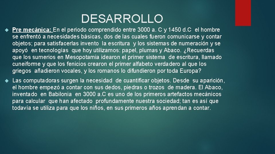 DESARROLLO Pre mecánica: En el periodo comprendido entre 3000 a. C y 1450 d.