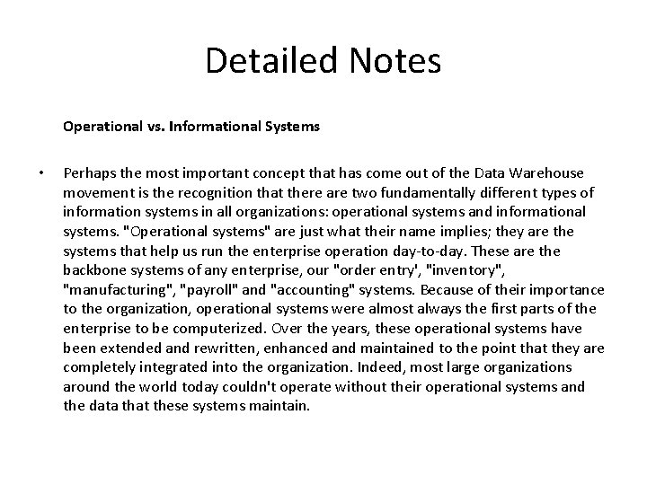 Detailed Notes Operational vs. Informational Systems • Perhaps the most important concept that has