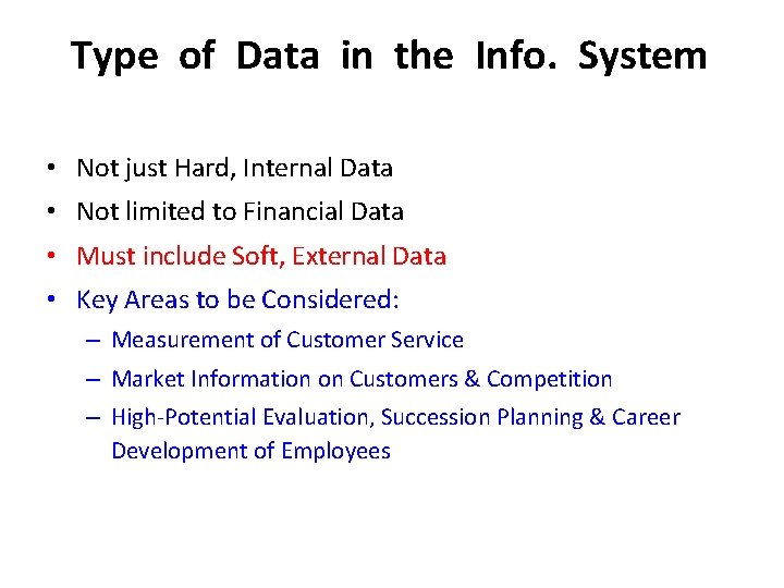 Type of Data in the Info. System • Not just Hard, Internal Data •
