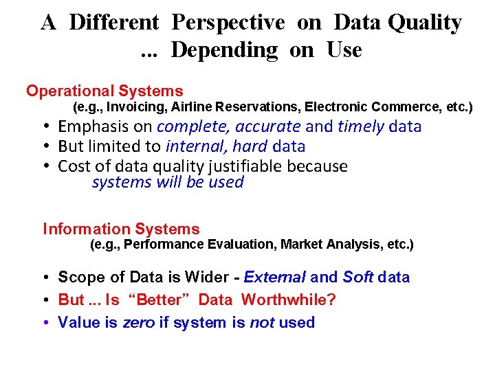 A Different Perspective on Data Quality. . . Depending on Use Operational Systems (e.