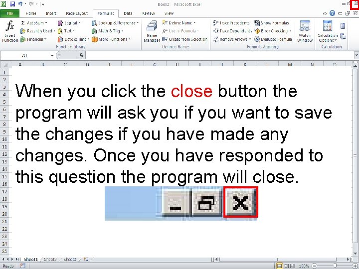 When you click the close button the program will ask you if you want