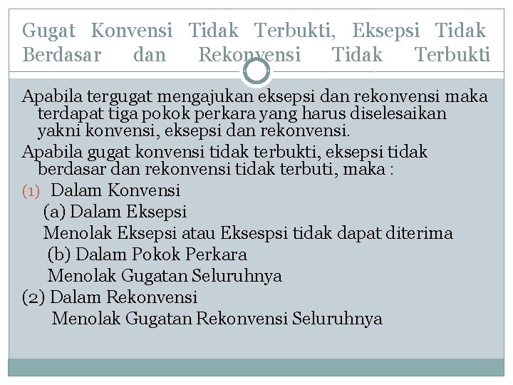 Gugat Konvensi Tidak Terbukti, Eksepsi Tidak Berdasar dan Rekonvensi Tidak Terbukti Apabila tergugat mengajukan