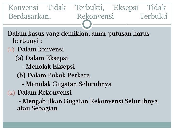 Konvensi Tidak Berdasarkan, Terbukti, Eksepsi Tidak Rekonvensi Terbukti Dalam kasus yang demikian, amar putusan