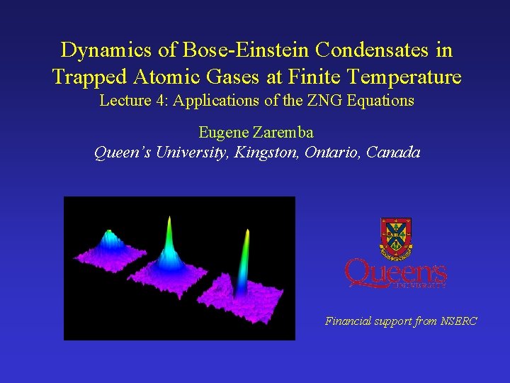 Dynamics of Bose-Einstein Condensates in Trapped Atomic Gases at Finite Temperature Lecture 4: Applications