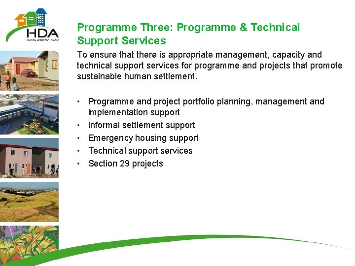 Programme Three: Programme & Technical Support Services To ensure that there is appropriate management,