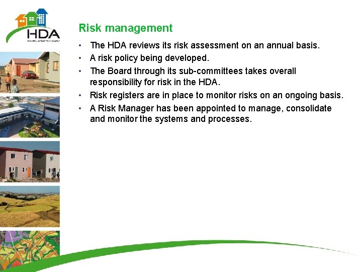 Risk management • The HDA reviews its risk assessment on an annual basis. •