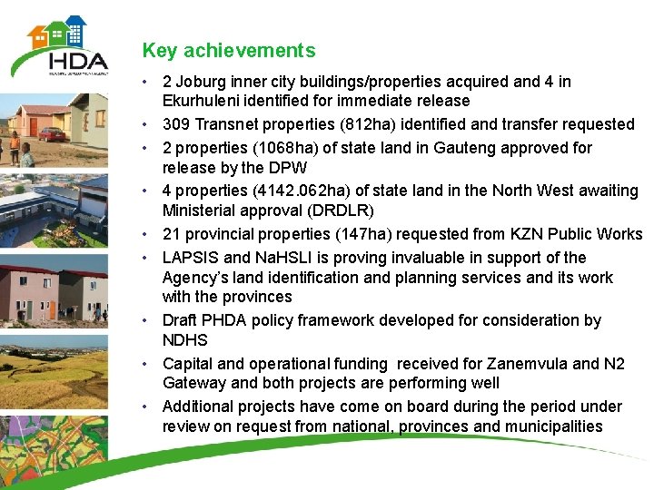 Key achievements • 2 Joburg inner city buildings/properties acquired and 4 in Ekurhuleni identified