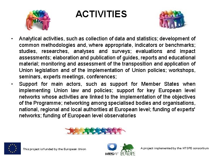 ACTIVITIES • • Analytical activities, such as collection of data and statistics; development of