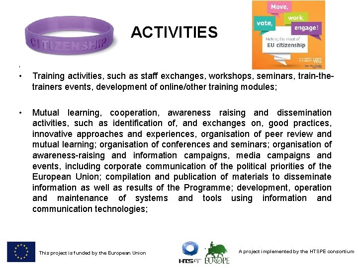 ACTIVITIES ; • Training activities, such as staff exchanges, workshops, seminars, train-thetrainers events, development