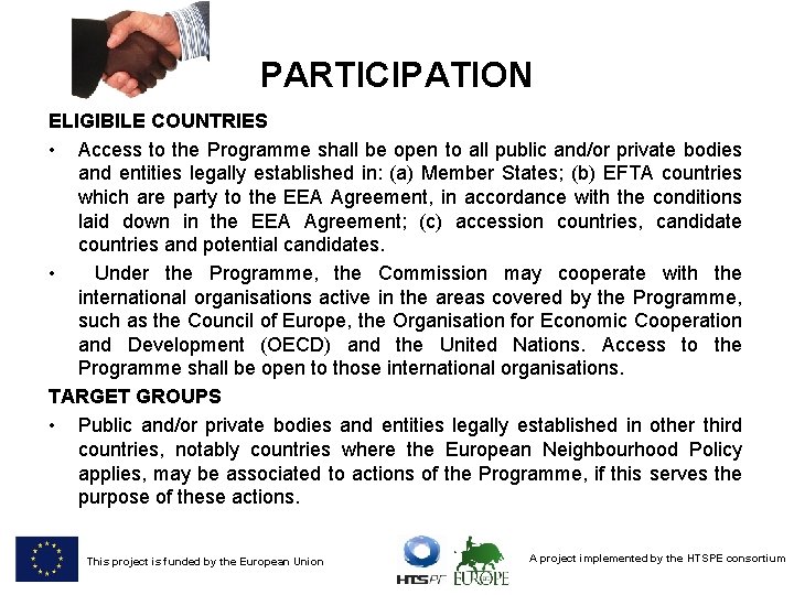 PARTICIPATION ELIGIBILE COUNTRIES • Access to the Programme shall be open to all public