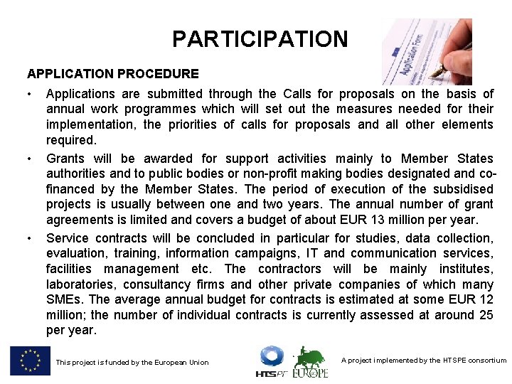 PARTICIPATION APPLICATION PROCEDURE • • • Applications are submitted through the Calls for proposals