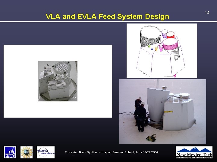 VLA and EVLA Feed System Design P. Napier, Ninth Synthesis Imaging Summer School, June