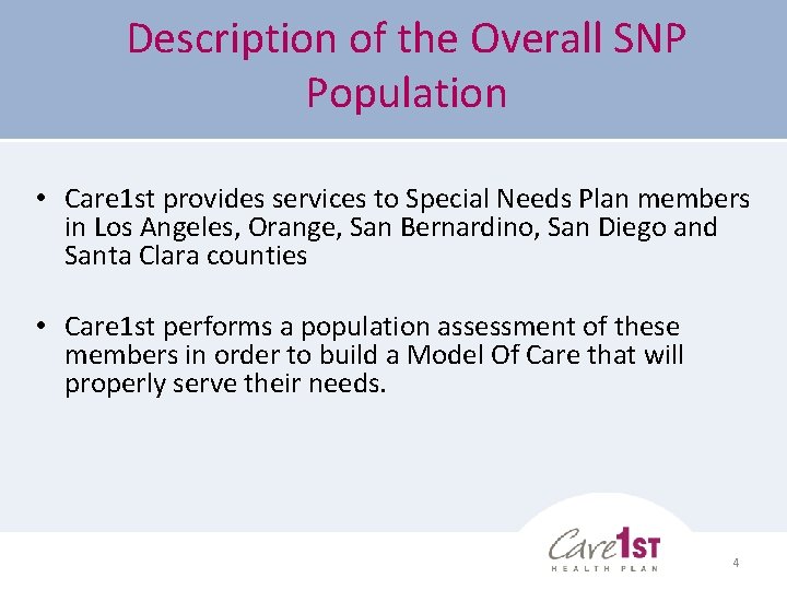 Description of the Overall SNP Population • Care 1 st provides services to Special