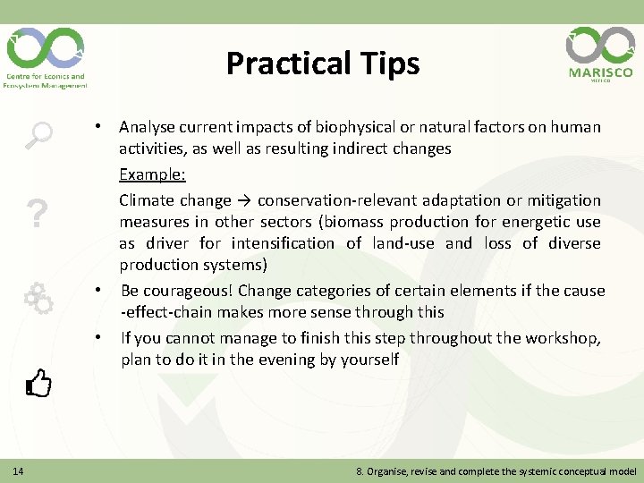 Practical Tips ? 14 • Analyse current impacts of biophysical or natural factors on