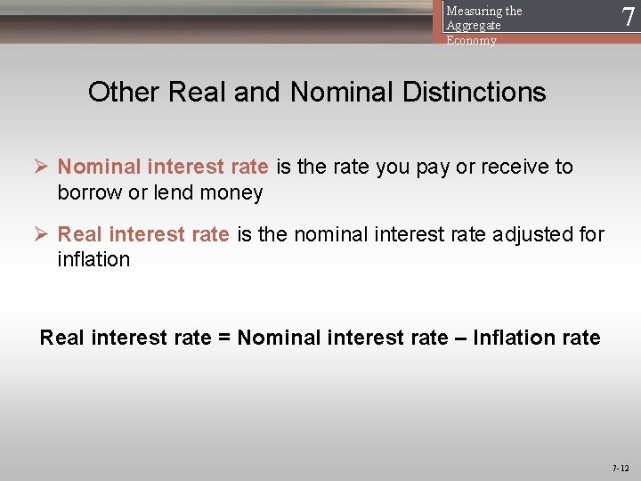 Measuring the Aggregate Economy 17 Other Real and Nominal Distinctions Ø Nominal interest rate