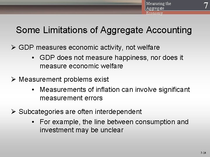 Measuring the Aggregate Economy 17 Some Limitations of Aggregate Accounting Ø GDP measures economic
