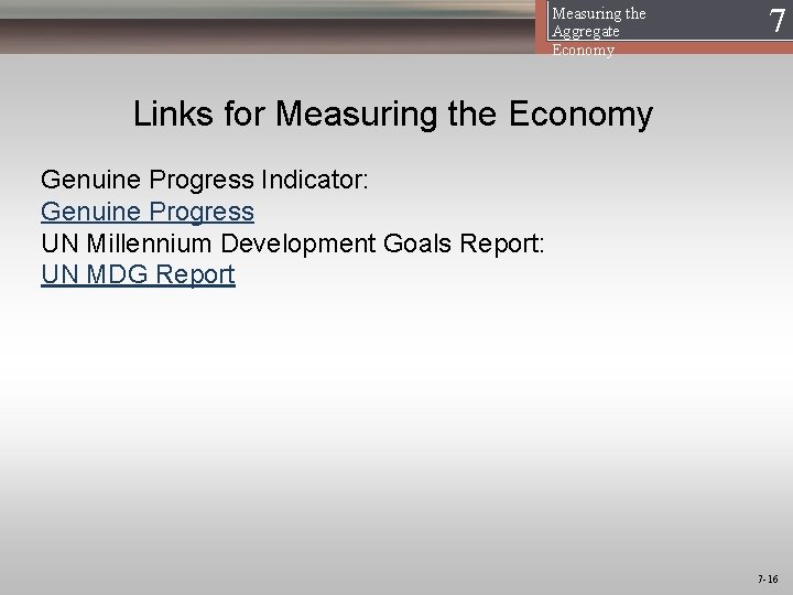 Measuring the Aggregate Economy 17 Links for Measuring the Economy Genuine Progress Indicator: Genuine