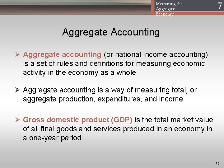 Measuring the Aggregate Economy 17 Aggregate Accounting Ø Aggregate accounting (or national income accounting)