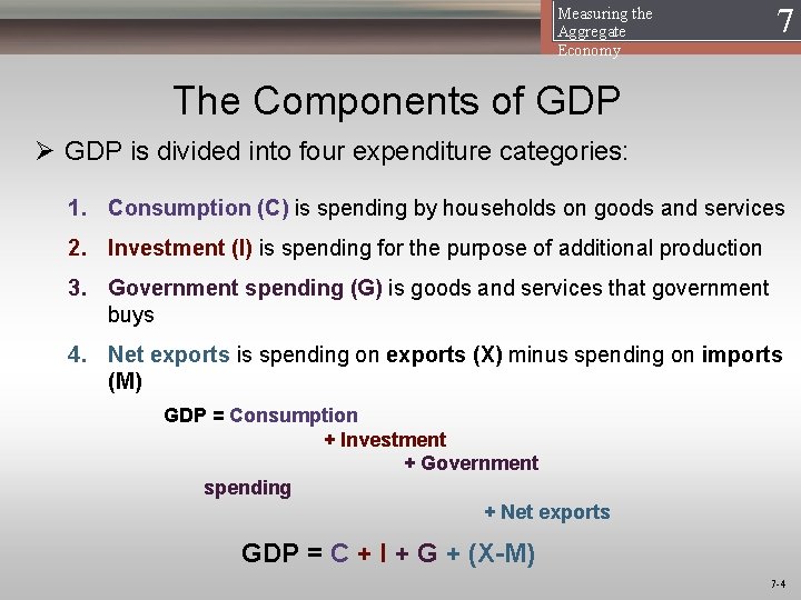 Measuring the Aggregate Economy 17 The Components of GDP Ø GDP is divided into