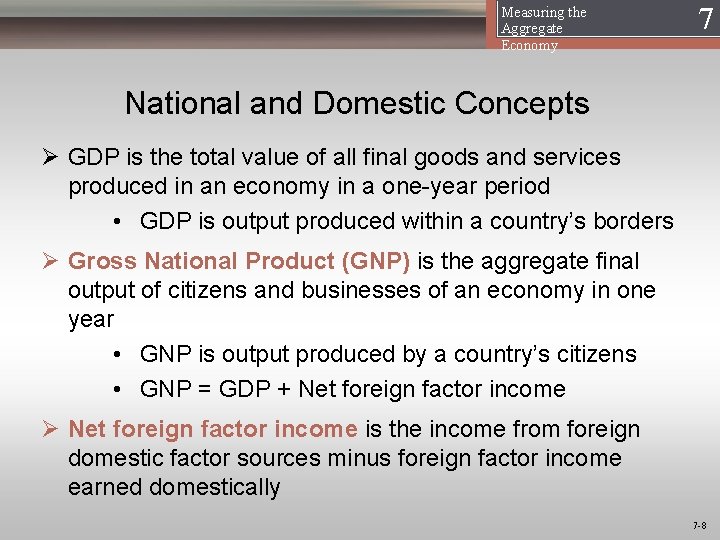 Measuring the Aggregate Economy 17 National and Domestic Concepts Ø GDP is the total