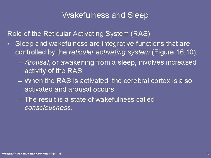 Wakefulness and Sleep Role of the Reticular Activating System (RAS) • Sleep and wakefulness