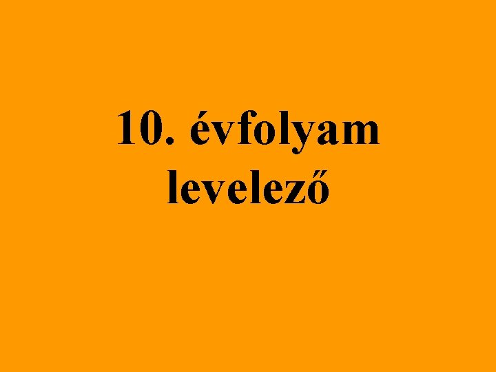 10. évfolyam levelező 