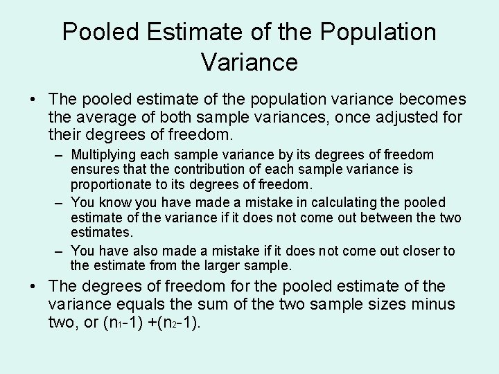 Pooled Estimate of the Population Variance • The pooled estimate of the population variance