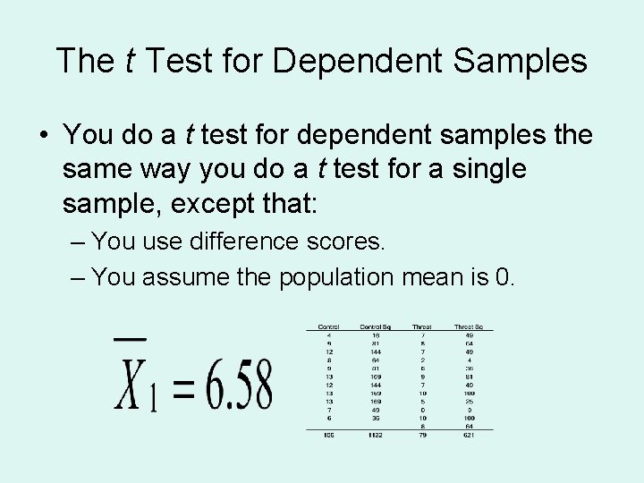 The t Test for Dependent Samples • You do a t test for dependent