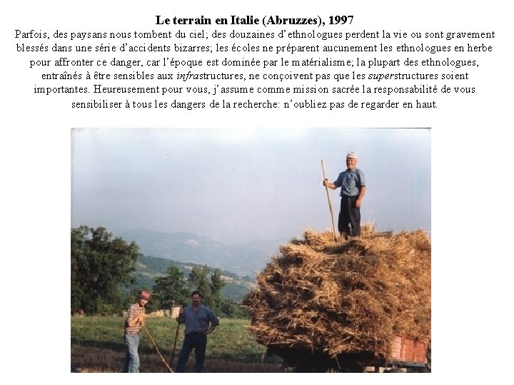 Le terrain en Italie (Abruzzes), 1997 Parfois, des paysans nous tombent du ciel; des