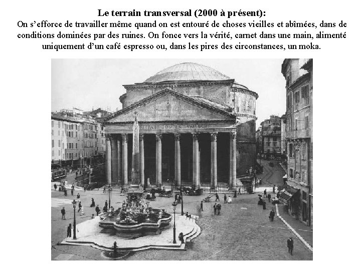 Le terrain transversal (2000 à présent): On s’efforce de travailler même quand on est